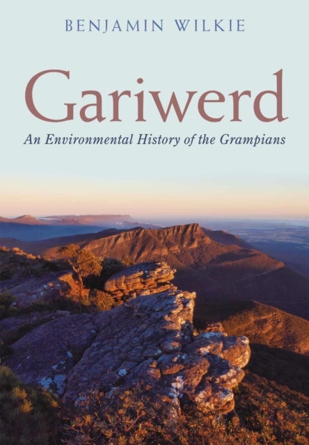 Gariwerd - An Environmental History of the Grampians