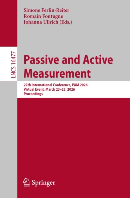 Passive and Active Measurement - 27th International Conference, PAM 2026, Virtual Event, March 23-25, 2026, Proceedings