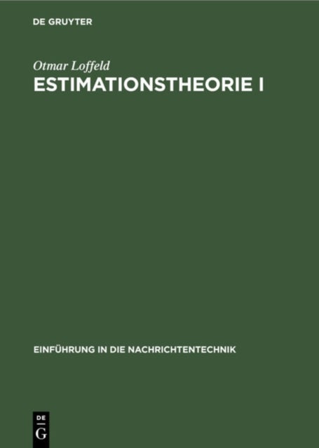 Estimationstheorie I - Grundlagen Und Stochastische Konzepte