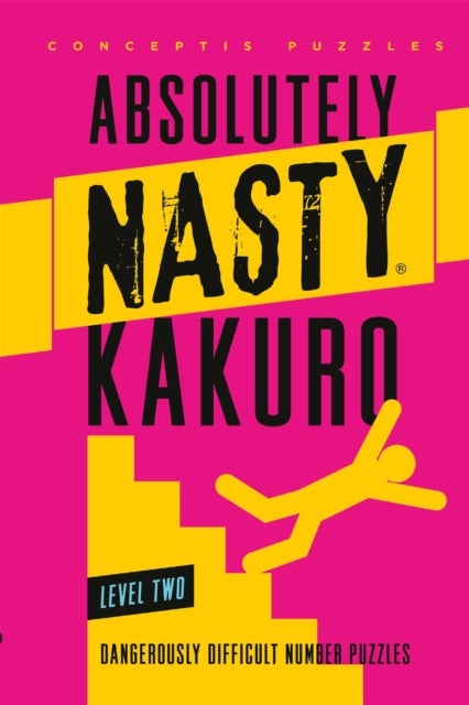 Absolutely Nasty® Kakuro Level Two