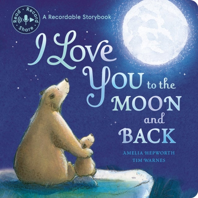 I Love You to the Moon and Back - A Recordable Storybook