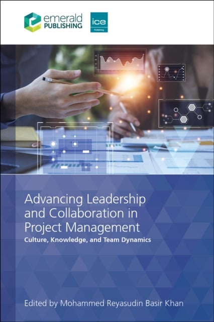 Advancing Leadership and Collaboration in Project Management - Culture, Knowledge and Team Dynamics