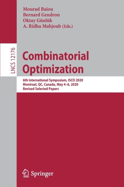 Combinatorial Optimization - 6th International Symposium, ISCO 2020, Montreal, QC, Canada, May 4–6, 2020, Revised Selected Papers
