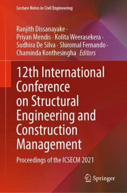 12th International Conference on Structural Engineering and Construction Management - Proceedings of the ICSECM 2021
