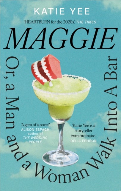 Maggie - Or, a Man and a Woman Walk into a Bar: ‘HEARTBURN for the 2020s’ The Times
