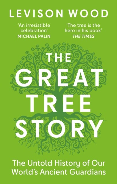 The Great Tree Story - The Untold History of Our World's Ancient Guardians