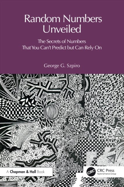 The Random Number Code - The Secrets of Numbers That You Can't Predict but Can Rely On