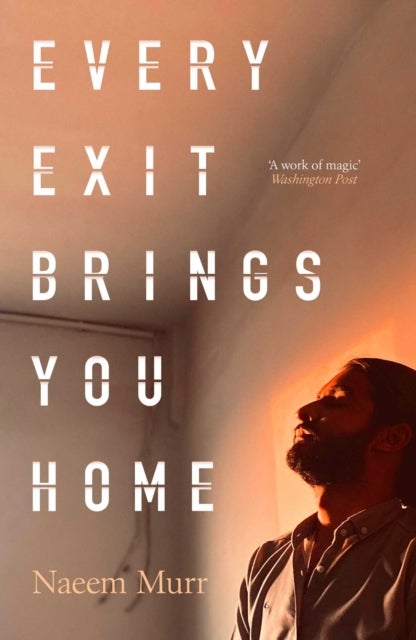 Every Exit Brings You Home - 'A work of magic' Washington Post