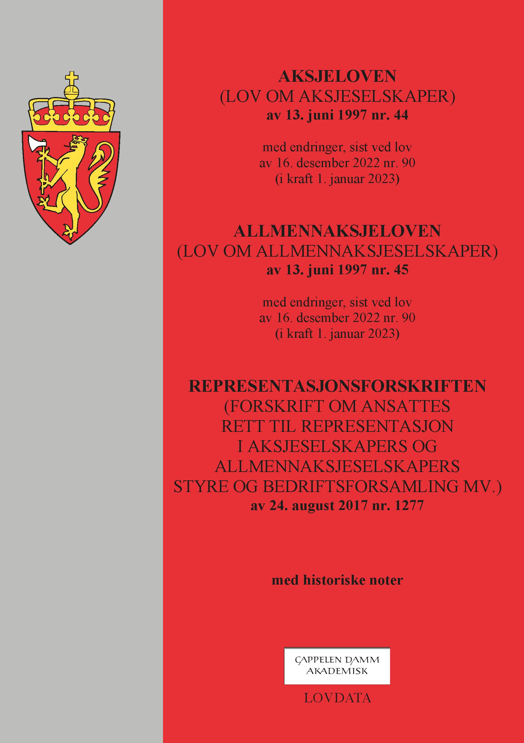 Aksjeloven ; Allmennaksjeloven : (lov om allmennaksjeselskaper) av 13. juni 1997 nr.45 : med endring - (lov om aksjeselskaper) av 13. juni1997 nr. 44 : med endringer, sist ved lov av 16. desember 2022 nr. 90 (i kraft 1. januar 2023) :  :