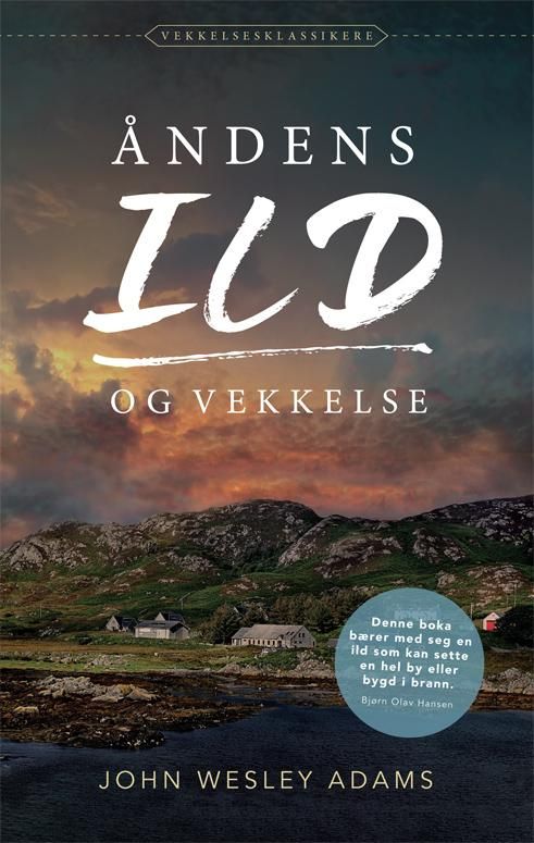 Åndens ild og vekkelse - overnaturlige hendelser og tidløse prinsipper fra vekkelsen på Hebridene