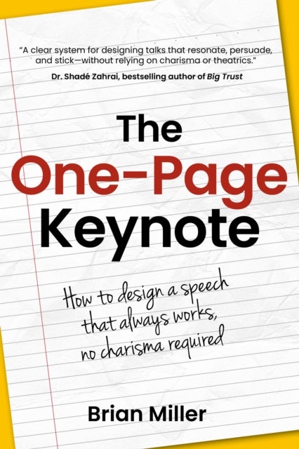 The One-Page Keynote - How to design a speech that always works, no charisma required