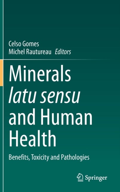 Minerals latu sensu and Human Health - Benefits, Toxicity and Pathologies