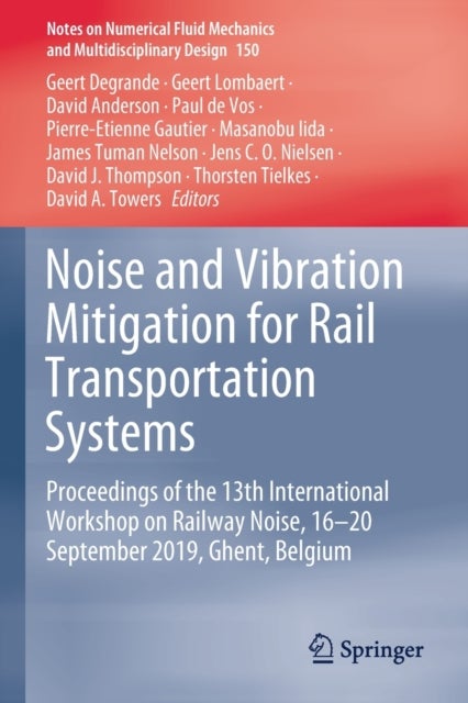 Noise and Vibration Mitigation for Rail Transportation Systems - Proceedings of the 13th International Workshop on Railway Noise, 16-20 September 2019, Ghent, Belgium