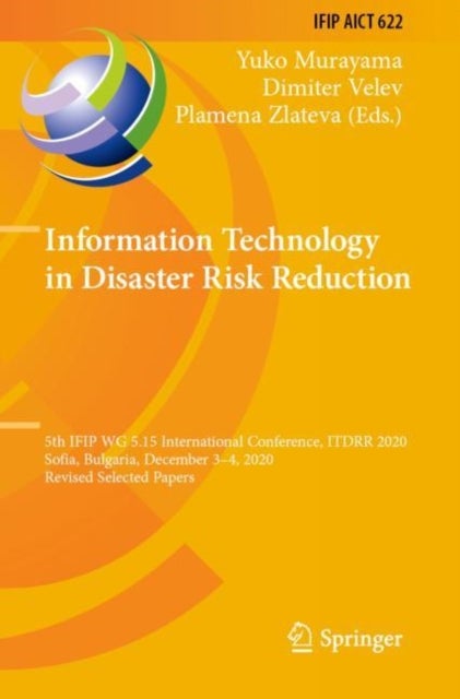 Information Technology in Disaster Risk Reduction - 5th IFIP WG 5.15 International Conference, ITDRR 2020, Sofia, Bulgaria, December 3–4, 2020, Revised Selected Papers