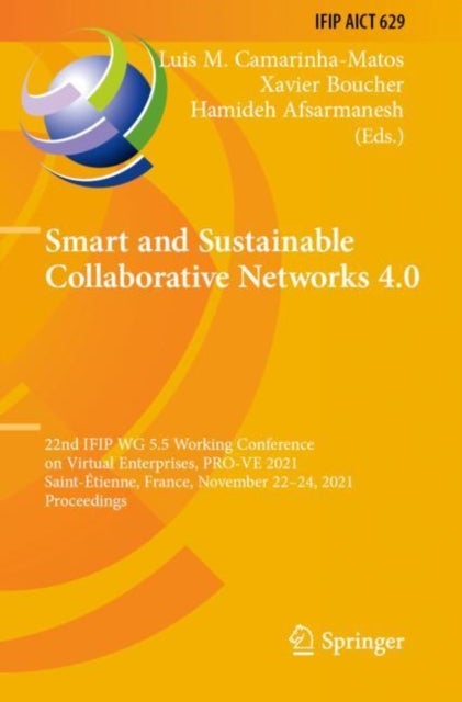 Smart and Sustainable Collaborative Networks 4.0 - 22nd IFIP WG 5.5 Working Conference on Virtual Enterprises, PRO-VE 2021, Saint-Etienne, France, November 22–24, 2021, Proceedings