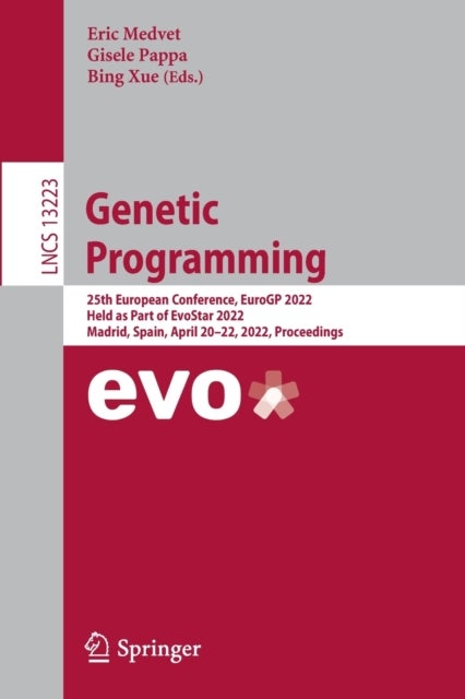 Genetic Programming - 25th European Conference, EuroGP 2022, Held as Part of EvoStar 2022, Madrid, Spain, April 20–22, 2022, Proceedings
