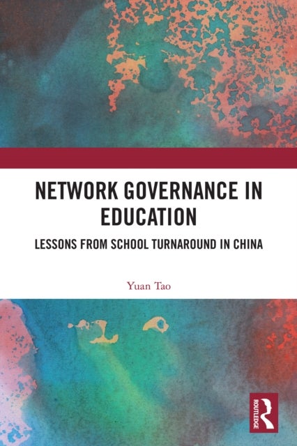 Network Governance in Education - Lessons from School Turnaround in China