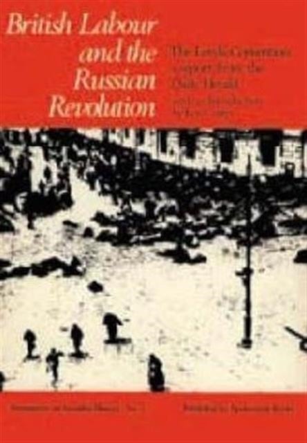 British Labour and the Russian Revolution - The Leeds Convention - A Report from the "Daily Herald"