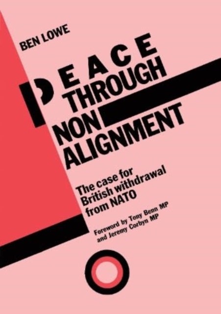Peace Through Non-Alignment - The Case for British Withdrawal from NATO