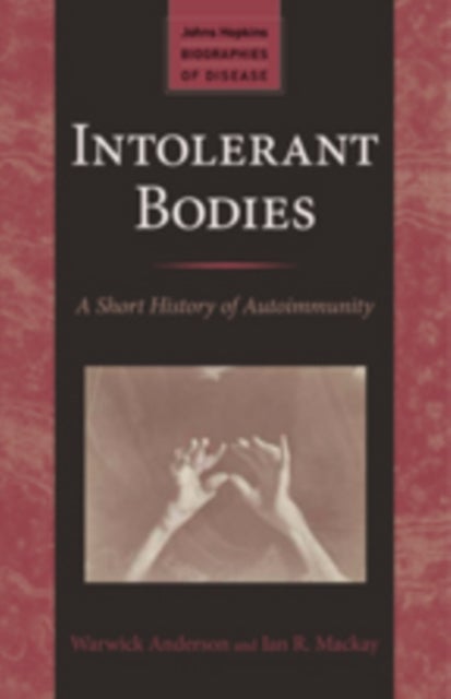 Intolerant Bodies - A Short History of Autoimmunity