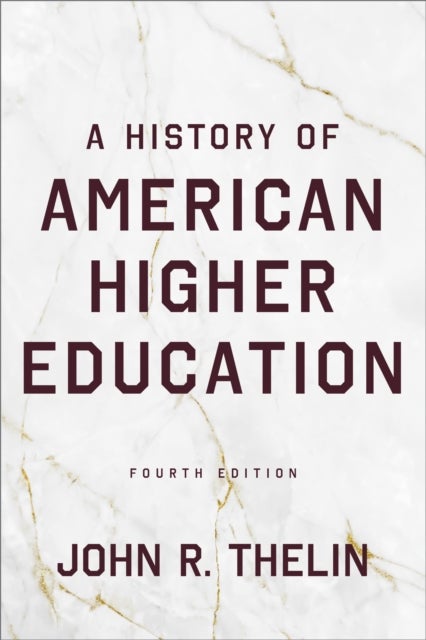 A History of American Higher Education