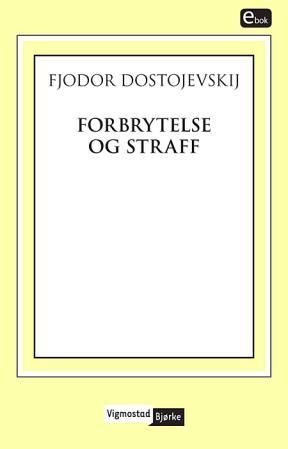 Forbrytelse og straff - roman i seks deler med en epilog