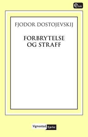 Forbrytelse og straff - roman i seks deler med en epilog