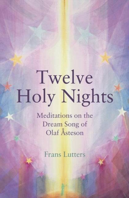 The Twelve Holy Nights - Meditations on the Dream Song of Olaf Asteson