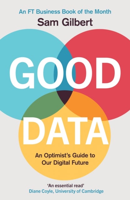 Good Data - An Optimist's Guide to Our Digital Future