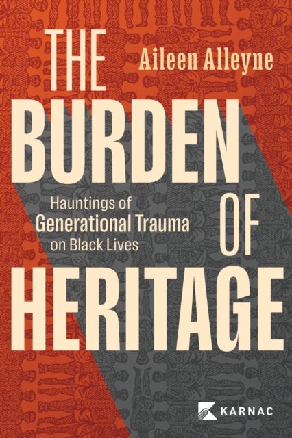 The Burden of Heritage - Hauntings of Generational Trauma on Black Lives