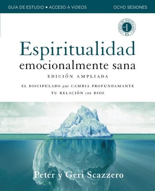 Manual de Espiritualidad Emocionalmente Sana, Edicion ampliada, Guia de estudio con acceso a videos