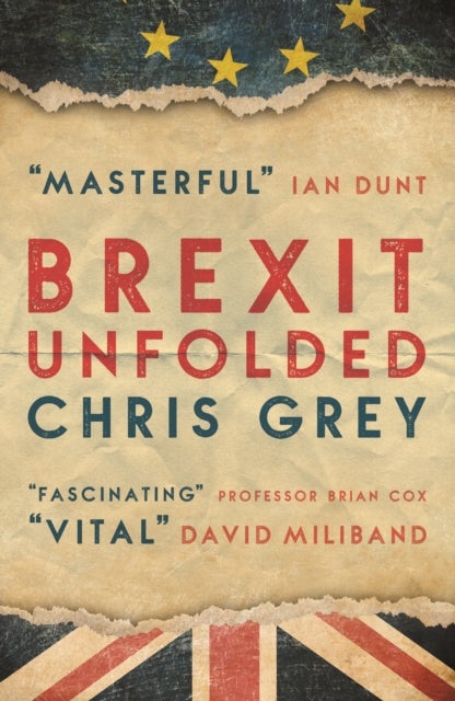 Brexit Unfolded - How no one got what they wanted (and why they were never going to)