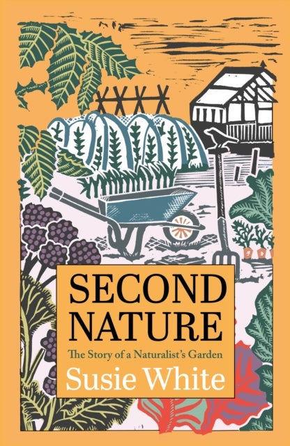 Second Nature - The Story of a Naturalist's Garden