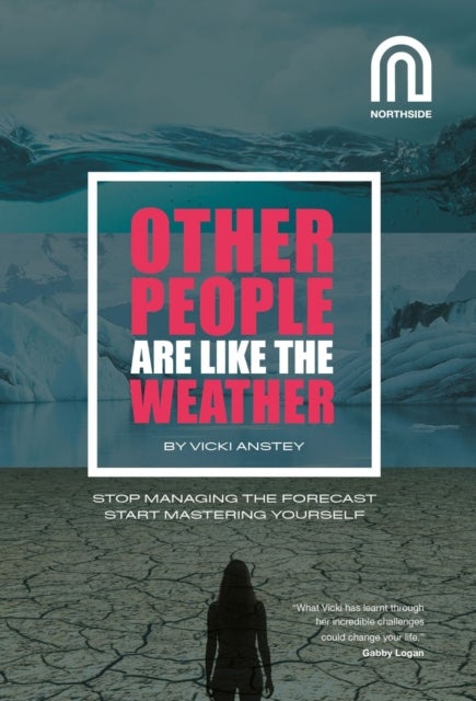 Other People Are Like The Weather - Stop Managing the Forecast, Start Mastering Yourself