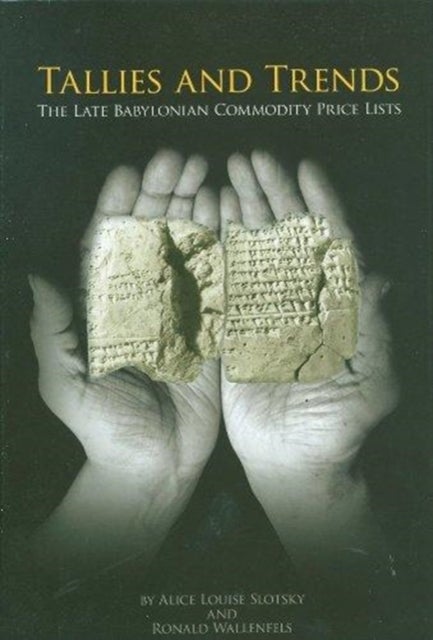 Tallies and Trends - The Late Babylonian Commodity Price Lists