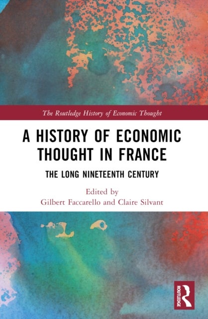 A History of Economic Thought in France - The Long Nineteenth Century
