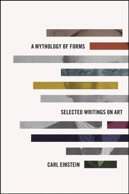 A Mythology of Forms - Selected Writings on Art