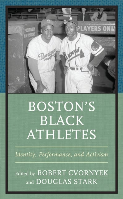 Boston’s Black Athletes - Identity, Performance, and Activism