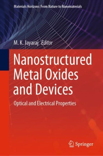 Nanostructured Metal Oxides and Devices - Optical and Electrical Properties