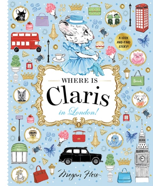 Where is Claris in London! - Claris: A Look-and-find Story!