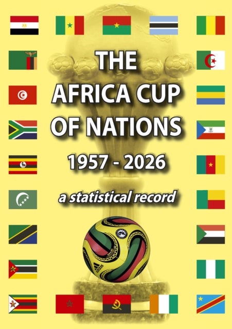 The Africa Cup of Nations 1957-2026 - s statistical record