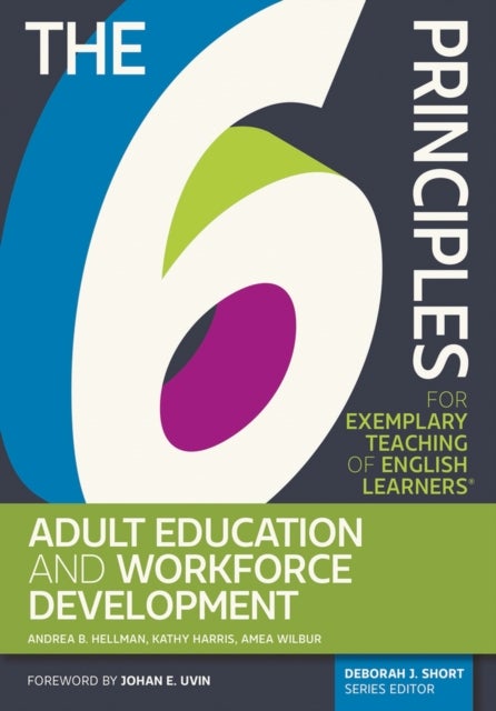 The 6 Principles for Exemplary Teaching of English Learners® - Adult Education and Workforce Development