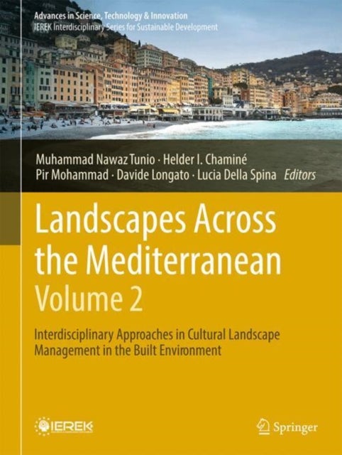 Landscapes Across the Mediterranean—Volume 2 - Interdisciplinary Approaches in Cultural Landscape Management in the Built Environment