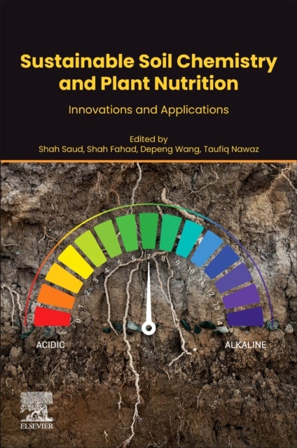 Sustainable Soil Chemistry and Plant Nutrition - Innovations and Applications