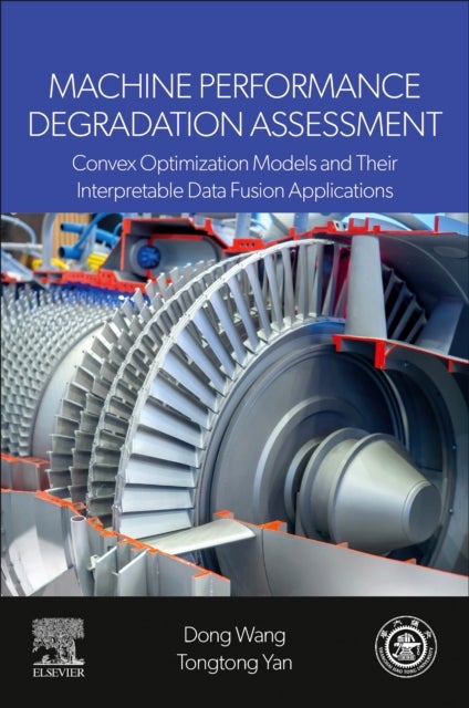 Machine Performance Degradation Assessment - Convex Optimization Models and Their Interpretable Data Fusion Applications