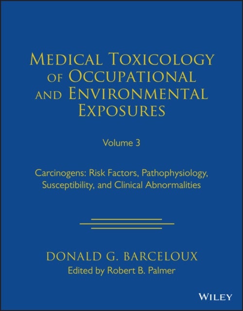 Medical Toxicology of Occupational and Environmental Exposures, Volume 3