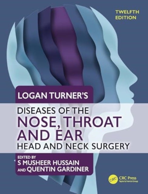 Logan Turner's Diseases of the Nose, Throat and Ear - Head and Neck Surgery, 12th Edition