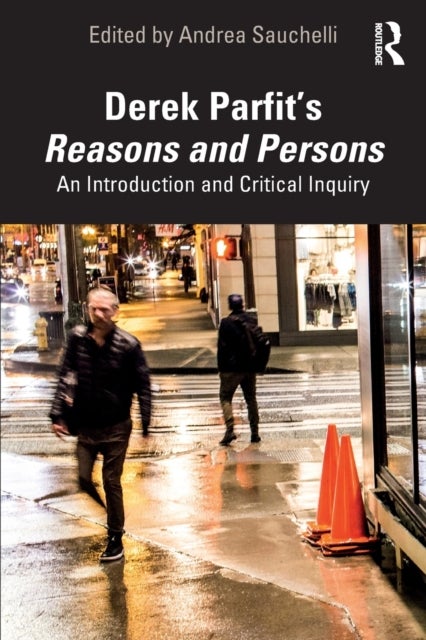 Derek Parfit?s Reasons and Persons - An Introduction and Critical Inquiry