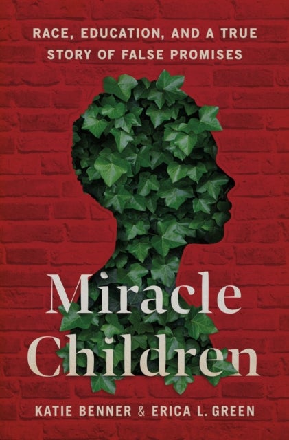 Miracle Children - Race, Education, and a True Story of False Promises