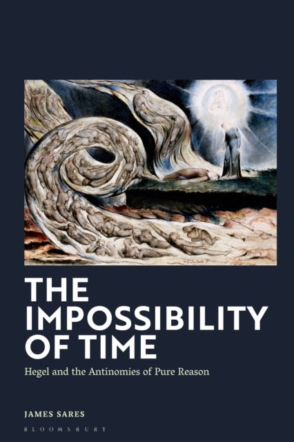 The Impossibility of Time - Hegel and the Antinomies of Pure Reason